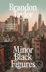 Minor Black Figures - Brandon Taylor - kniha z kategorie Romantická