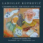 Czechoslovak Chamber Duo - Pavel Burdych & Zuzana Berešová – Ladislav Kupkovič: Chamber Music for Violin and Piano