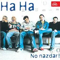 Ha Ha – No nazdar!