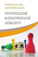 Psychologie katastrofické události (poškozená) - Ivo Čermák, Tomáš Kohoutek