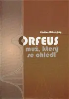 Orfeus,  muž, který se ohlédl (poškozená) - Mikulejský Kristian