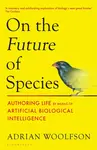 On the Future of Species - Adrian Woolfson