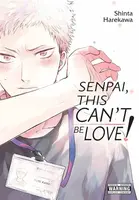 Senpai, This Canâ€™t Be Love! - Shinta Harekawa