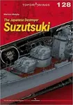 The Japanese Destroyer Suzutsuki - Mariusz Motyka