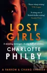 Lost Girls (A Farrow & Chang Thriller) - Charlotte Philby - kniha z kategorie Thrillery