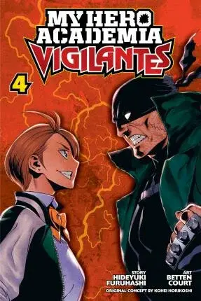 My Hero Academia: Vigilantes, Vol. 4 - Kóhei Horikoši, Furuhashi Hideyuki