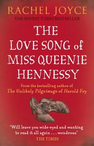 The Love Song of Miss Queenie Hennessy - Rachel Joyceová