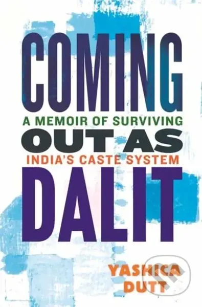 Coming Out as Dalit (A Memoir of Surviving India's Caste System) - kniha z kategorie Humanitní a společenské vědy