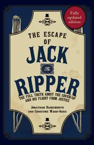 The Escape of Jack the Ripper - Christine Ward-Agius, Jonathan Hainsworth