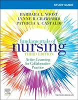 Study Guide for Fundamentals of Nursing - Barbara L.  Yoost, Lynne R. Crawford, Patricia  Castaldi