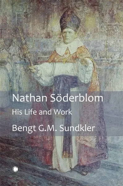 Nathan Soderblom - Bengt Sundkler