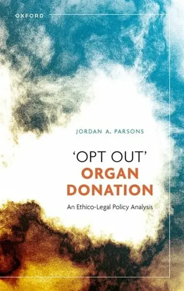 'Opt Out' Organ Donation - Jordan A.  Parsons