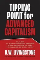 Tipping Point for Advanced Capitalism - D.W.Â¿ Livingstone