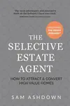 The Selective Estate Agent - Sam Ashdown