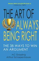 The Art of Always Being Right - AC Grayling