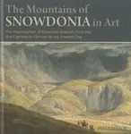 Mountains of Snowdonia in Art, The - Peter Bishop
