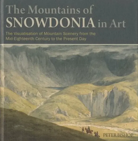 Mountains of Snowdonia in Art, The - Peter Bishop