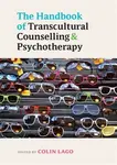 The Handbook of Transcultural Counselling and Psychotherapy - Colin Lago
