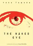 The Naked Eye - Yoko Tawada