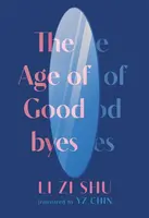 The Age of Goodbyes - Zi Shu Li