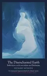 The Disenchanted Earth - Richard Seymour Bell