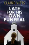 Late for His Own Funeral - Elaine Viets