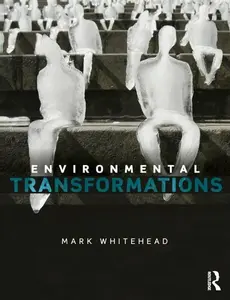 Environmental Transformations - Mark Whitehead