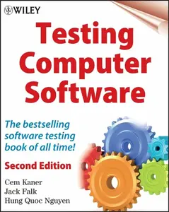 Testing Computer Software - Cem Kaner, Jack Falk, Hung Q. Nguyen