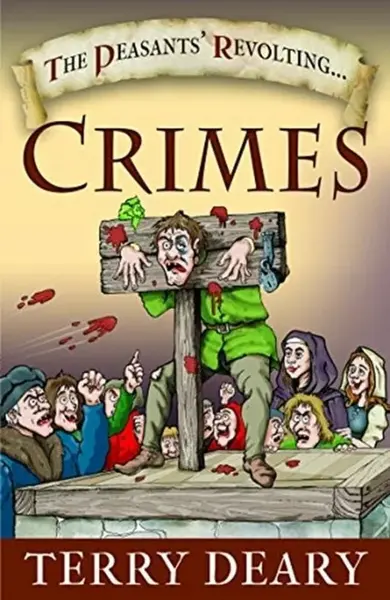 The Peasants' Revolting Crimes - Terry Deary