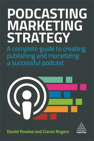 Podcasting Marketing Strategy - Ciaran Rogers, Daniel Rowles