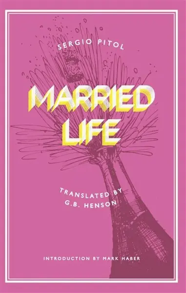 Married Life - Sergio Pitol