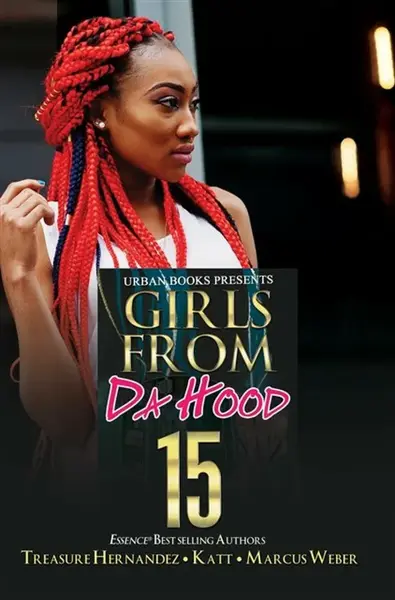 Girls From Da Hood 15 - Katt, Marcus Weber, Treasure Hernandez