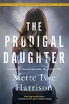 The Prodigal Daughter - MetteIvie Harrison