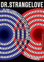 Dr. Strangelove or: How I learned to Stop Worrying and Love the Bomb - Kramer Peter