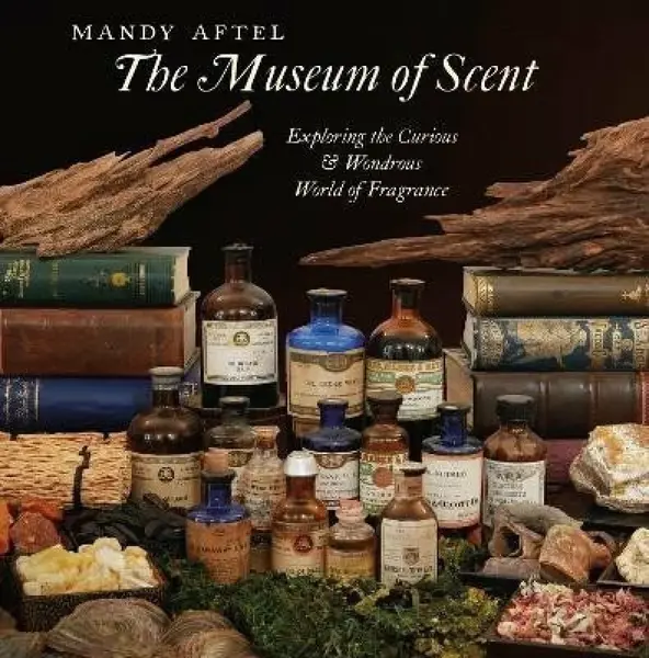 The Museum of Scent - Aftel Mandy