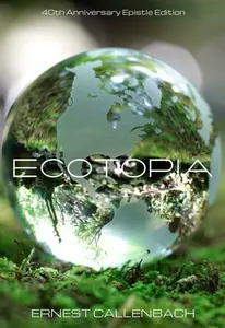Ecotopia - Ernest Callenbach