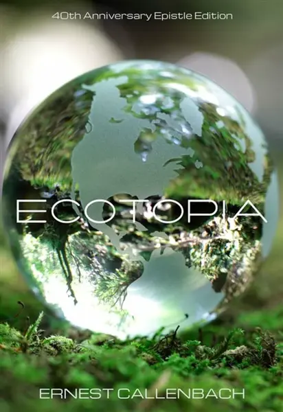 Ecotopia - Ernest Callenbach