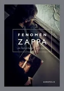 Fenomén Zappa - Vladimír Papoušek, David Skalický