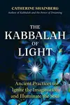 The Kabbalah of Light - Catherine Shainberg