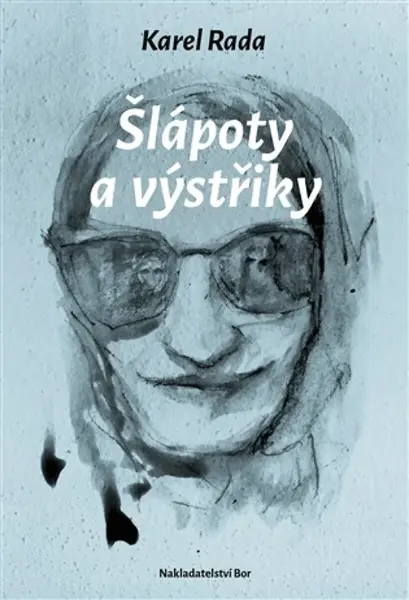 Šlápoty a výstřiky - Karel Rada