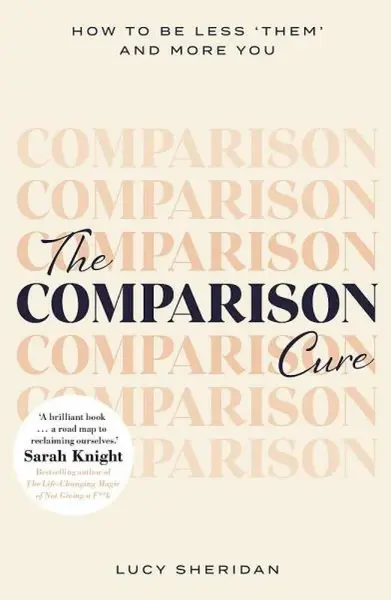 The Comparison Cure - Lucy Sheridan