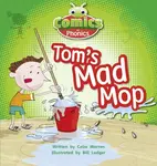 Bug Club Comics for Phonics Reception Phase 2 Set 03 Tom's Mad Mop - Celia Warren