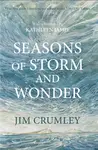 Seasons of Storm and Wonder - Jim Crumley