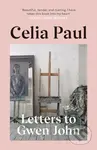 Letters to Gwen John - Celia Paul - kniha z kategorie Umění, design a architektura