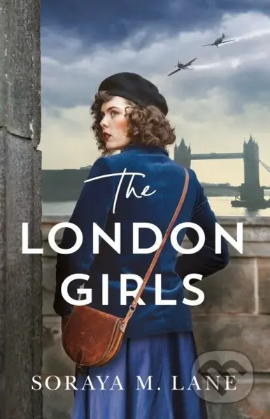 The London Girls - Soraya M. Lane - kniha z kategorie Romantika