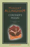 Coroner's Pidgin - Margery Allingham