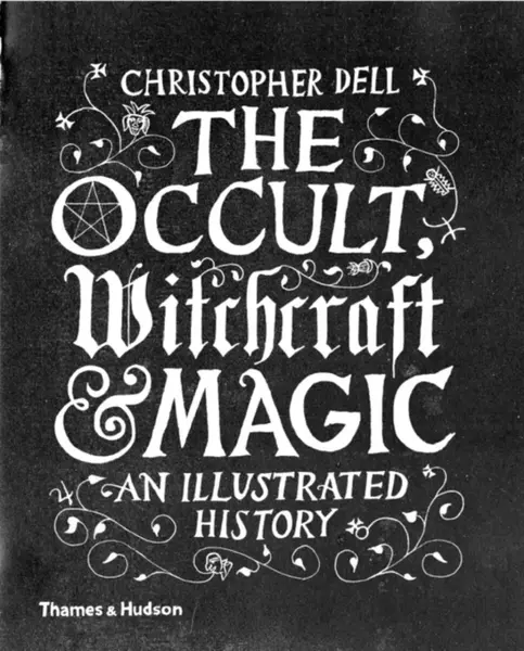 The Occult, Witchcraft & Magic - Christopher Dell