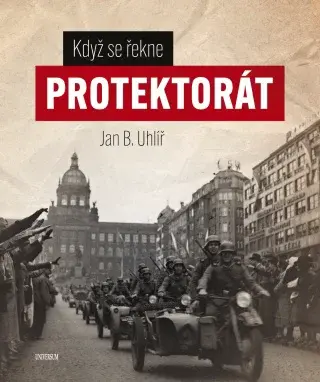 Když se řekne protektorát - Jan Uhlíř - e-kniha