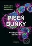 Píseň buňky (Proměny medicíny a lidského těla) - Siddhartha Mukherjee - kniha z kategorie Medicína