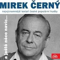 Miroslav Černý, Různí interpreti – Nejvýznamnější textaři české populární hudby Mirek Černý (a ještě něco navíc...)